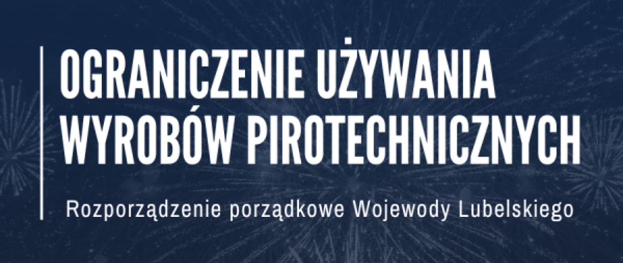 Miniaturka artykułu Ograniczenie używania wyrobów pirotechnicznych w Lubelskiem