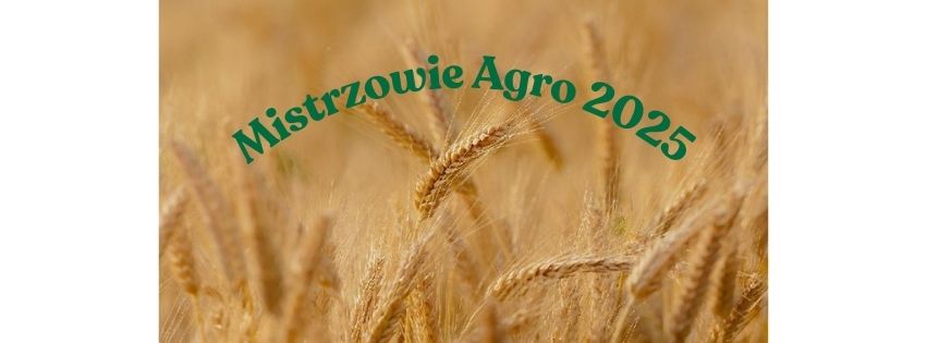 Miniaturka artykułu Mistrzowie Agro 2025